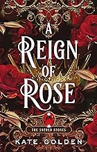A Reign of Rose: An addictive enemies-to-lovers fantasy romance