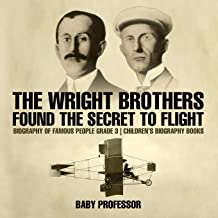 The Wright Brothers Found The Secret To Flight - Biography of Famous People Grade 3 