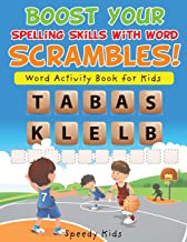 BOOST YOUR SPELLING SKILLS WITH WORD SCRAMBLES! WORD ACTIVITY BOOK FOR KIDS
