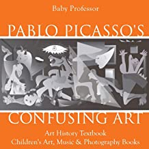 Pablo Picasso's Confusing Art - Art History Textbook - Children's Art, Music & Photography Books