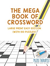 THE MEGA BOOK OF CROSSWORD | LARGE PRINT EASY EDITION (WITH 100 PUZZLES!)