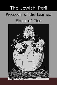The Jewish Peril: Protocols of the Learned Elders of Zion
