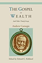 THE GOSPEL OF WEALTH AND OTHER TIMELY ESSAYS