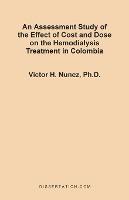 An Assessment Study of the Effect of Cost and Dose on the Hemodialysis Treatment in Colombia