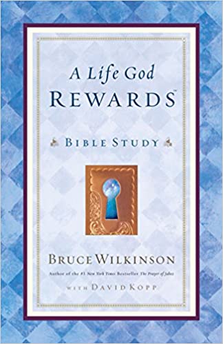 A LIFE GOD REWARDS: BIBLE STUDY: 4 (BREAKTHROUGH SERIES)