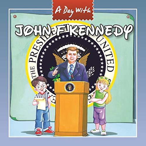 A Day with: John F Kennedy - Vol. 85 (Great Personalities)