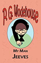 MY MAN JEEVES - FROM THE MANOR WODEHOUSE COLLECTION, A SELECTION FROM THE EARLY WORKS OF P. G. WODEHOUSE