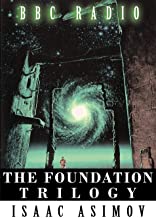 The Foundation Trilogy (Adapted by BBC Radio) This book is a transcription of the radio broadcast