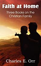 Faith at Home Three Books on the Christian Family