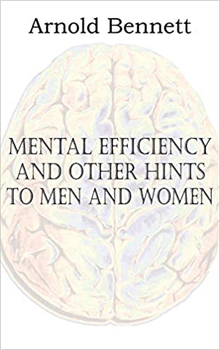 MENTAL EFFICIENCY AND OTHER HINTS TO MEN AND WOMEN