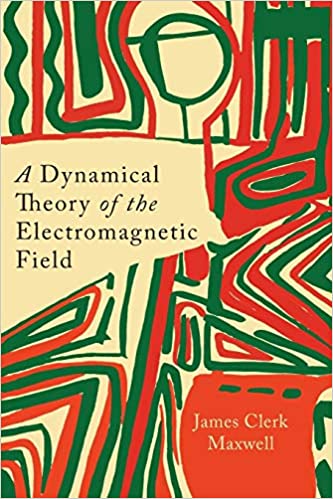 A DYNAMICAL THEORY OF THE ELECTROMAGNETIC FIELD