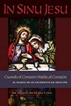 In Sinu Jesu: Cuando el CorazÃ³n Habla al CorazÃ³n-El Diario de un Sacerdote en OraciÃ³n (Spanish edition)