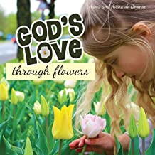 GOD'S LOVE THROUGH FLOWERS
