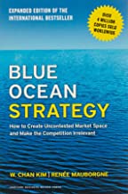 Blue Ocean Strategy, Expanded Edition:How to Create Uncontested Market