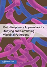 Multidisciplinary Approaches for Studying and Combating Microbial Pathogens