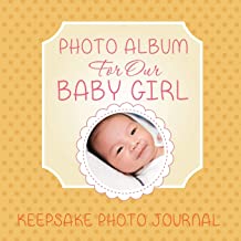 Photo Album for Our Baby Girl: Keepsake Photo Journal
