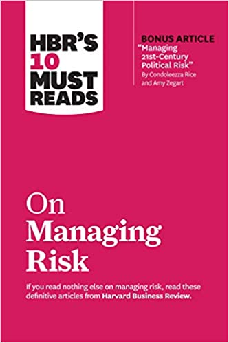 Hbrs 10 Must Reads On Managing Risk