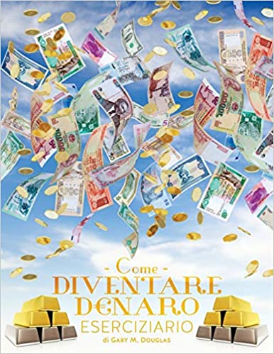 COME DIVENTARE DENARO ESERCIZIARIO - HOW TO BECOME MONEY WORKBOOK ITALIAN 