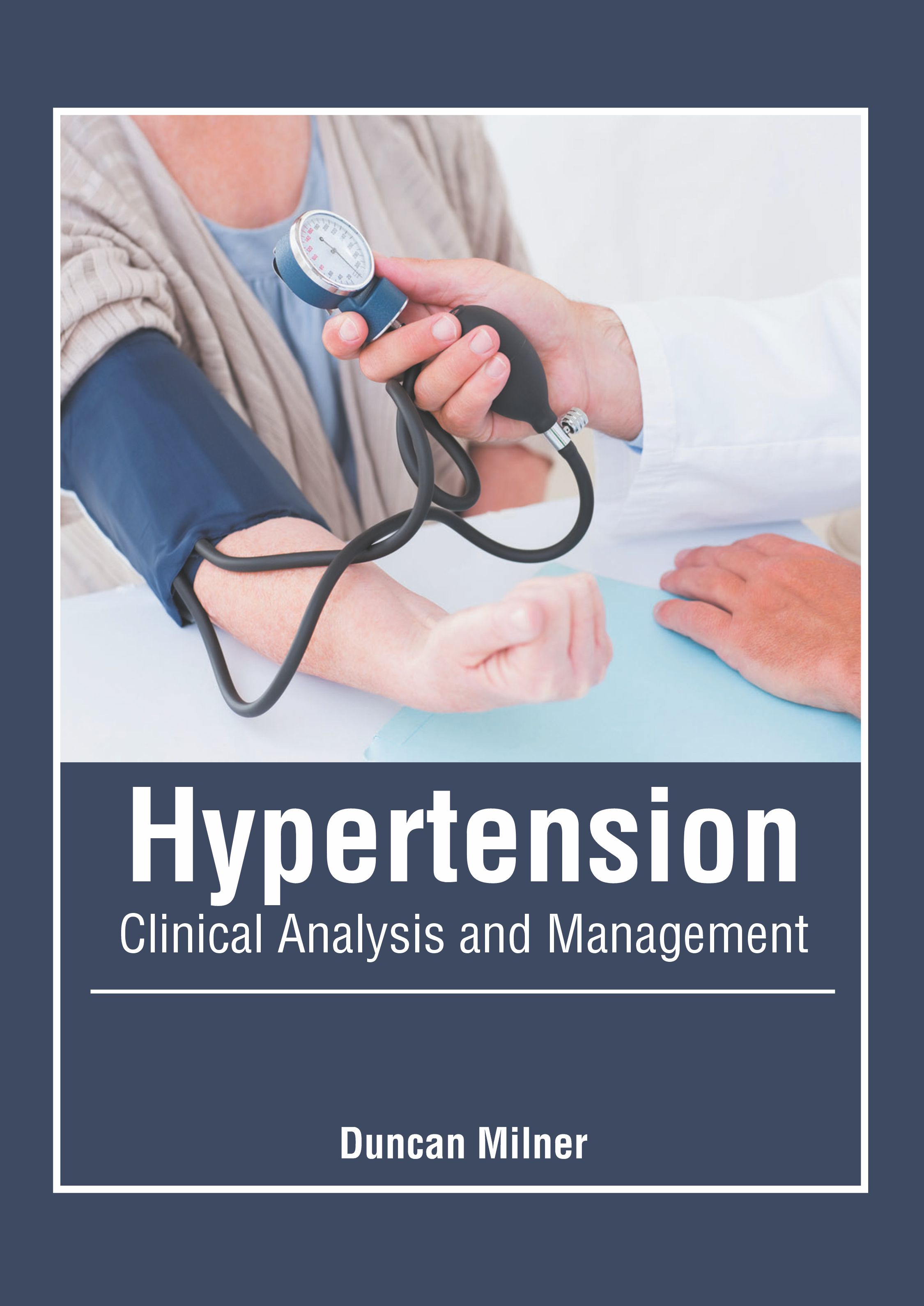 HYPERTENSION: CLINICAL ANALYSIS AND MANAGEMENT