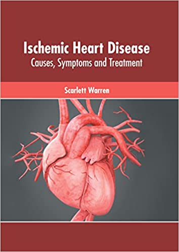 Ischemic Heart Disease: Causes, Symptoms and Treatment