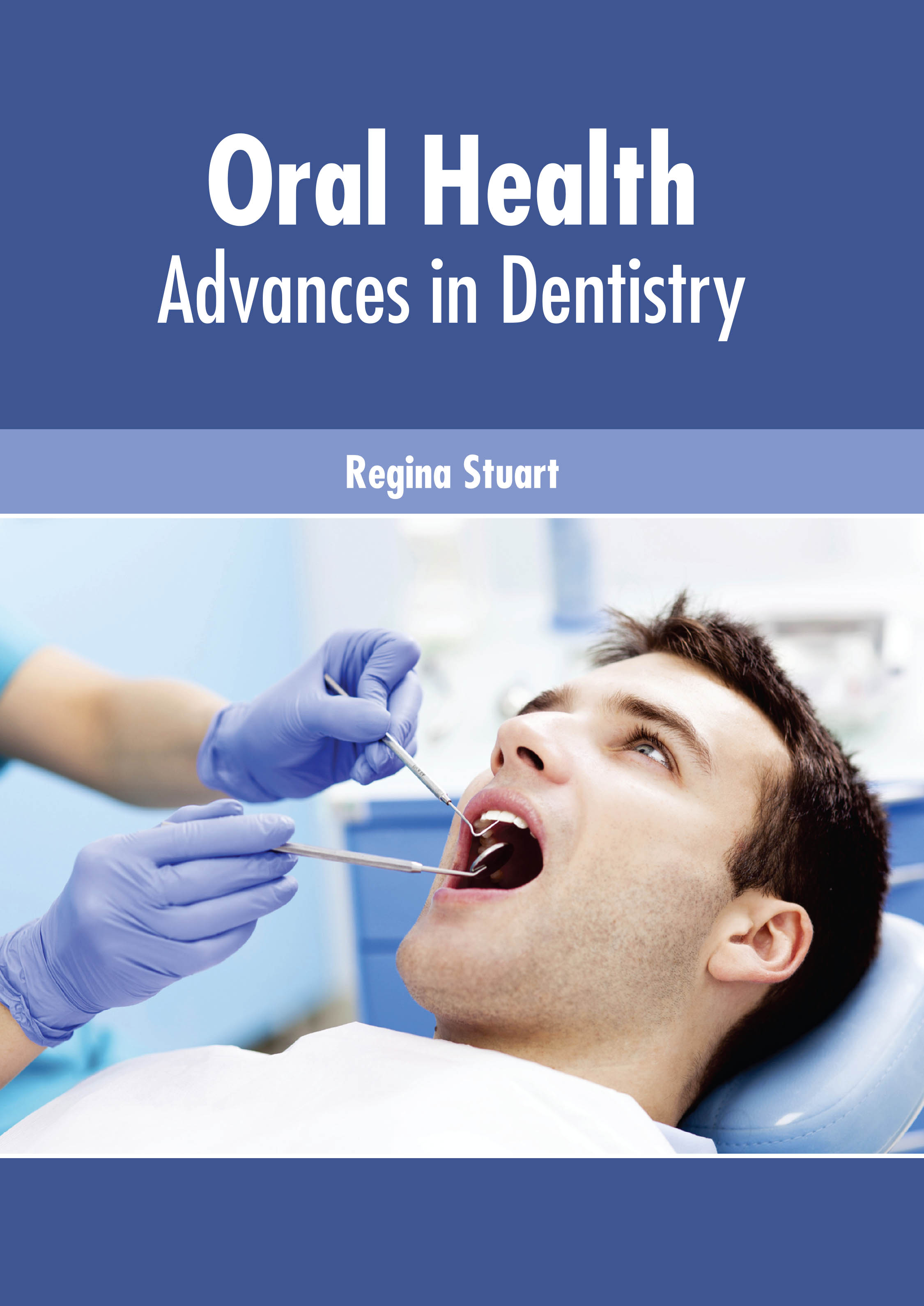 Oral Health: Advances in Dentistry