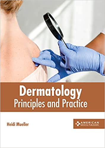 DERMATOLOGY: PRINCIPLES AND PRACTICE