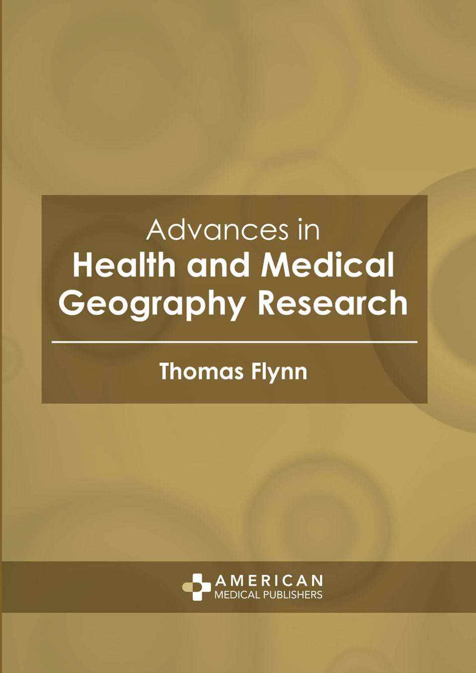 ADVANCES IN HEALTH AND MEDICAL GEOGRAPHY RESEARCH