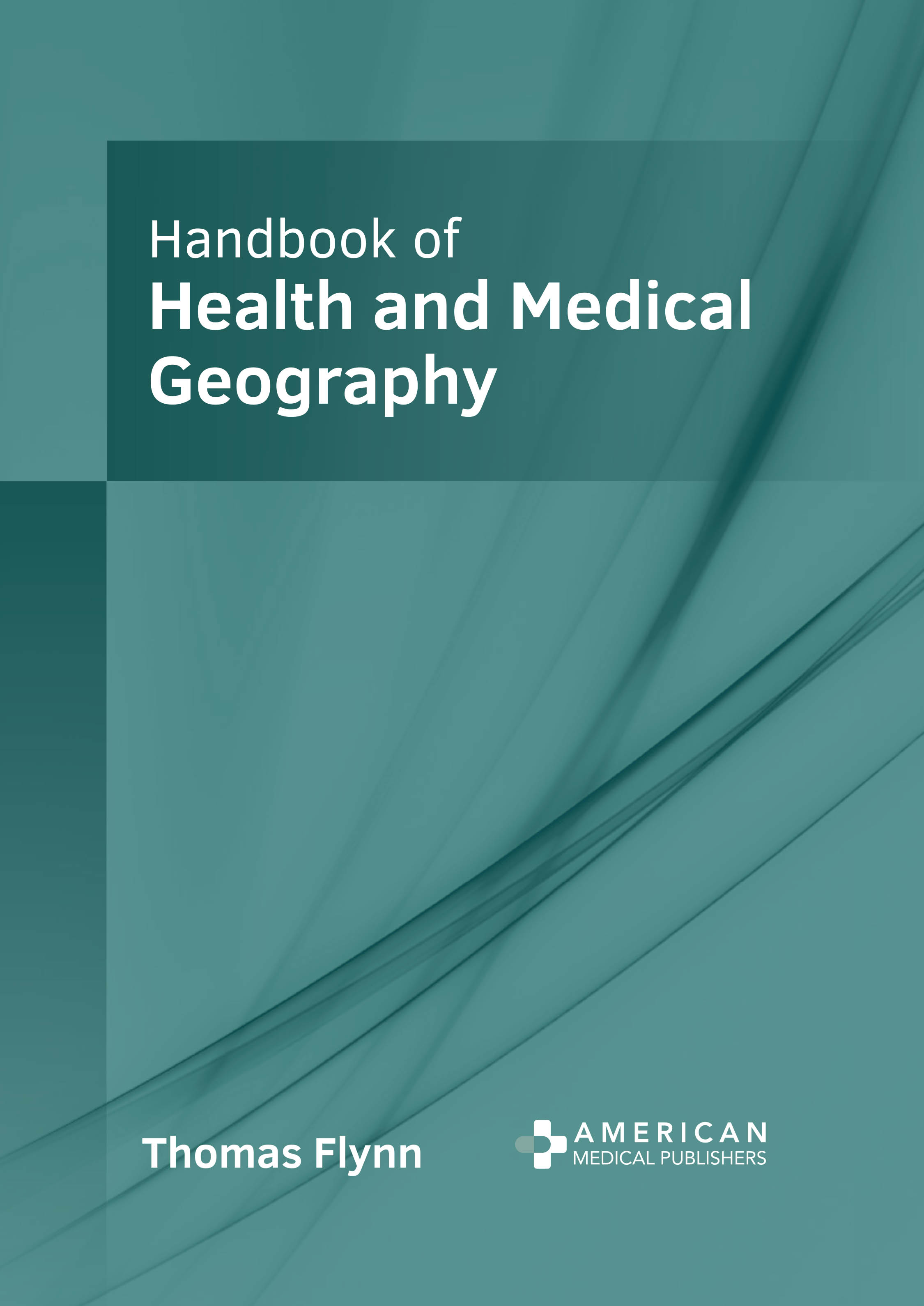 HANDBOOK OF HEALTH AND MEDICAL GEOGRAPHY