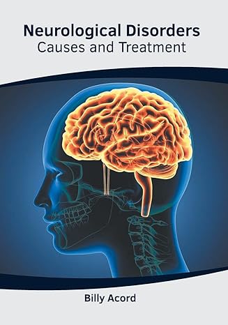 Neurological Disorders: Causes and Treatment