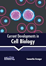 CURRENT DEVELOPMENTS IN CELL BIOLOGY