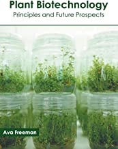 Plant Biotechnology: Principles and Future Prospects