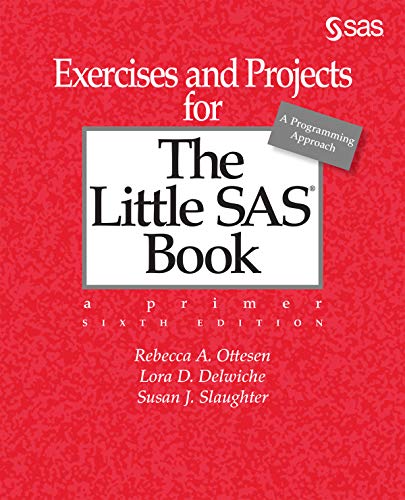 Exercises and Projects for The Little SAS Book,