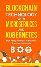 BLOCKCHAIN TECHNOLOGY WITH MICROSERVICES AND KUBERNETES