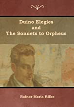 DUINO ELEGIES AND THE SONNETS TO ORPHEUS