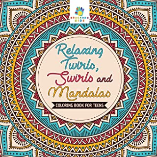 RELAXING TWIRLS, SWIRLS AND MANDALAS | COLORING BOOK FOR TEENS