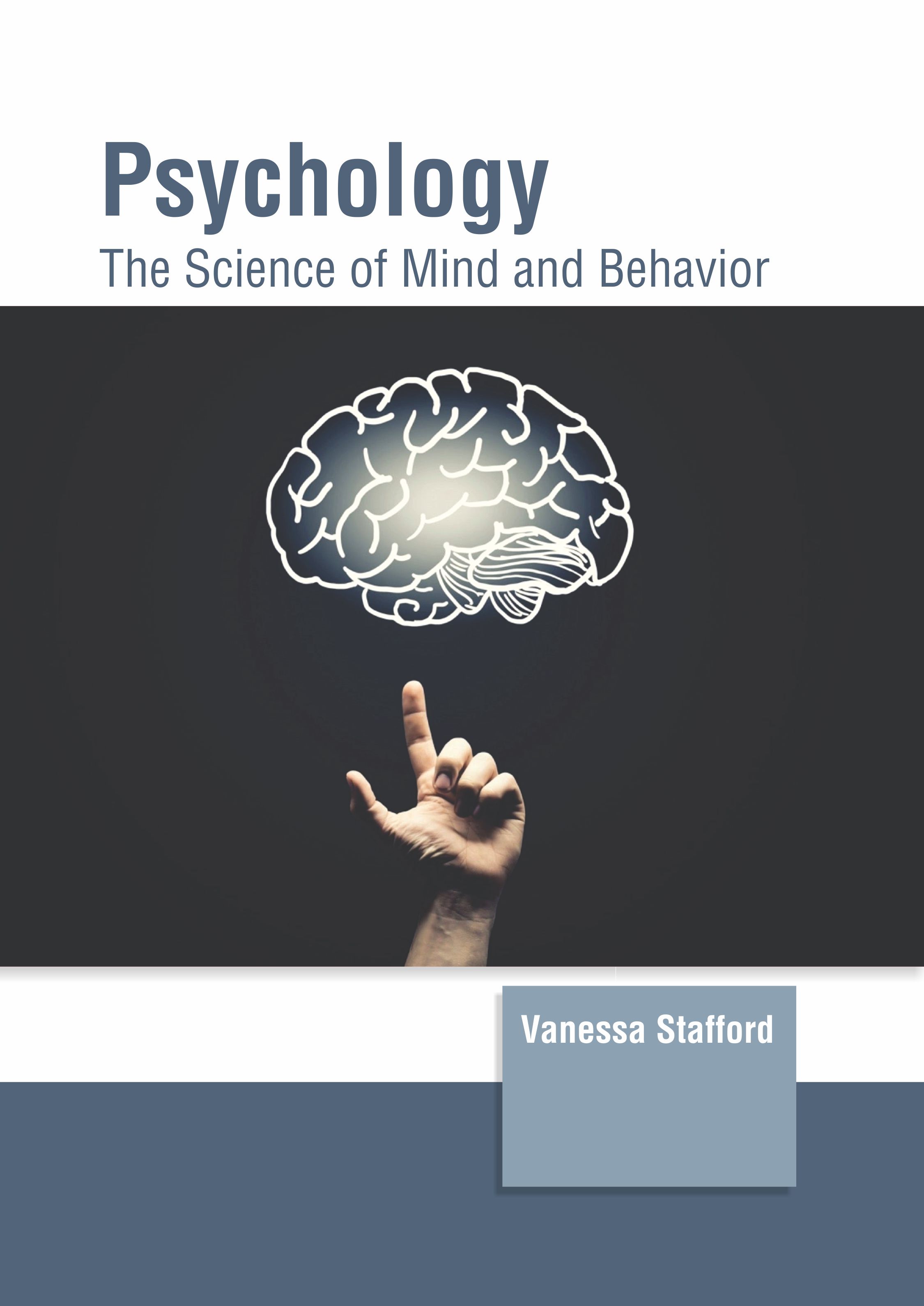 PSYCHOLOGY: THE SCIENCE OF MIND AND BEHAVIOR