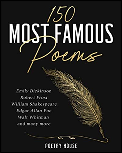 THE 150 MOST FAMOUS POEMS