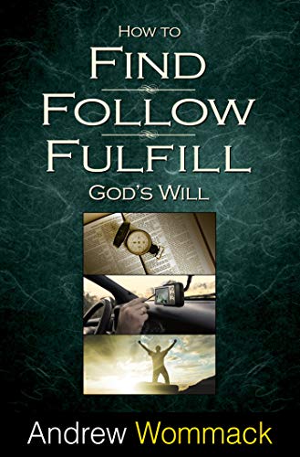 How to Find, Follow, Fulfill God