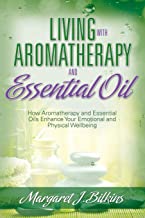 Living with Aromatherapy and Essential Oil