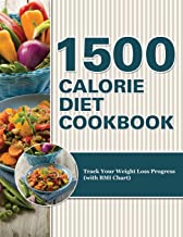 1500 CALORIE DIET COOKBOOK DIET: TRACK YOUR WEIGHT LOSS PROGRESS