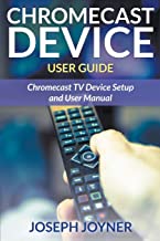 Chromecast Device User Guide