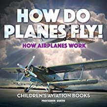 HOW DO PLANES FLY? HOW AIRPLANES WORK - CHILDREN'S AVIATION BOOKS