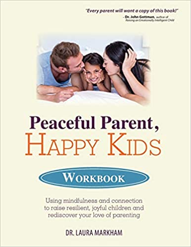 PEACEFUL PARENT, HAPPY KIDS WORKBOOK