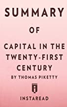 Summary of Capital in the Twenty-First Century by Thomas Piketty - Includes Analysis