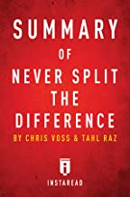 SUMMARY OF NEVER SPLIT THE DIFFERENCE