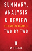 SUMMARY, ANALYSIS & REVIEW OF NICHOLAS SPARKS'S TWO BY TWO BY INSTAREAD