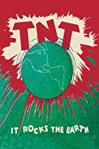 T.N.T.: It Rocks the Earth