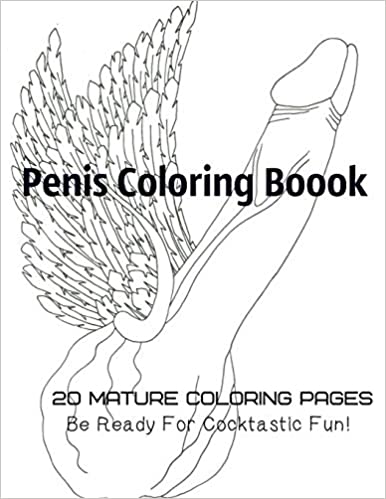 Penis Coloring Book. 20 Mature Coloring Pages. Be ready for Cocktastick Fun 