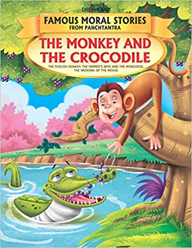 Dreamland The Monkey and The Crocodile - Book 1 (Famous Moral Stories from Panchtantra)