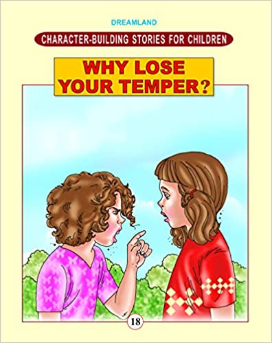 Dreamland Character Building - Why Lose Your Temper ?